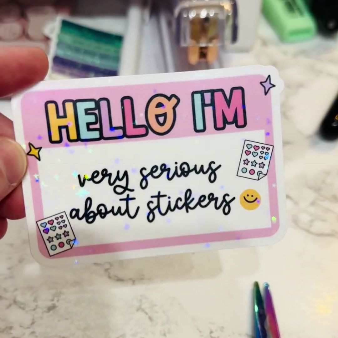 Hello, I'm very serious about stickers - Vinyl Die Cut Sticker