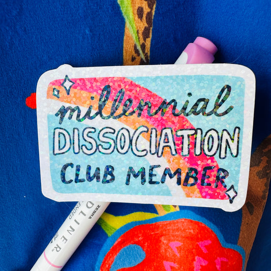 Millennial Dissociation Club  - Vinyl Die Cut Sticker